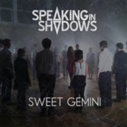 Speaking In Shadows : Sweet Gemini